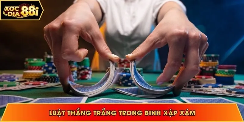 Luật thắng trắng trong binh xập xám